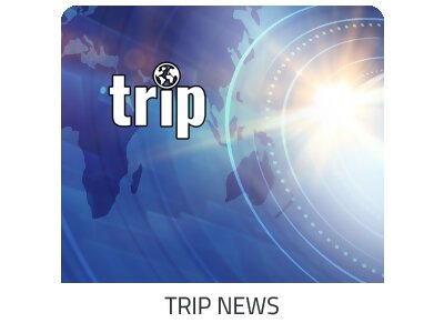 alles erfahren - Trip News auf https://www.trip-club-reisen.com